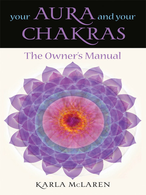 Title details for Your Aura and Your Chakras by Karla McLaren - Available